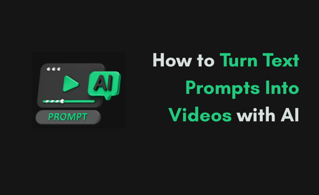 Transform-Text-Prompts-into-Stunning-Videos-with-AI-Magic-1024x628-1